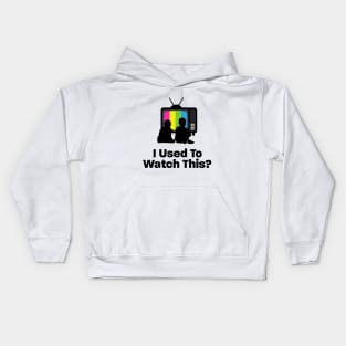 I used to watch this? logo Kids Hoodie